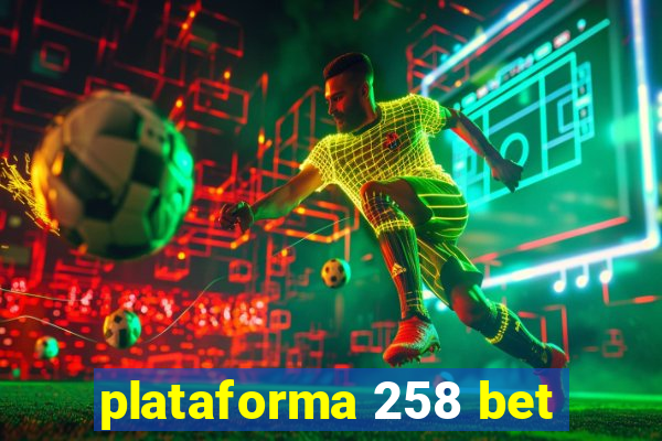 plataforma 258 bet